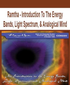 Ramtha – Introduction To The Energy Bands, Light Spectrum, & Analogical Mind | Available Now !