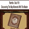 Ramtha – Soul 101: Discovering The Map Moments With The Master | Available Now !