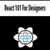 React 101 For Designers | Available Now !