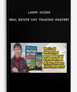 Larry Goins – Real Estate Day Trading Mastery | Available Now !