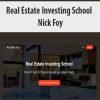Real Estate Investing School – Nick Foy | Available Now !