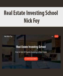 Real Estate Investing School – Nick Foy | Available Now !