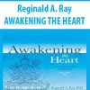 Awakening The Heart – Reginald A. Ray | Available Now !