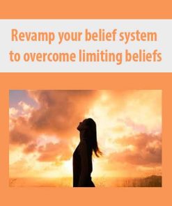 Revamp your belief system to overcome limiting beliefs | Available Now !