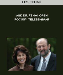 Les Fehmi – Ask Dr. Fehmi Open Focus TeleSeminar | Available Now !