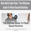 Rich Roll & Julie Piatt – The Ultimate Guide To Plant-Based Nutrition | Available Now !