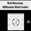 Rich Weissman – Millionaire Mind Creator | Available Now !