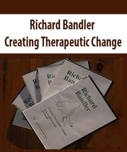 Creating Therapeutic Change – Richard Bandler | Available Now !