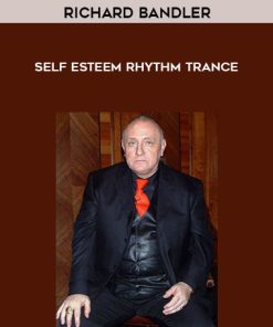 Richard Bandler – Self Esteem Rhythm Trance | Available Now !