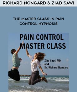 Richard Nongard and Ziad Sawi – The Master Class In Pain Control Hypnosis | Available Now !