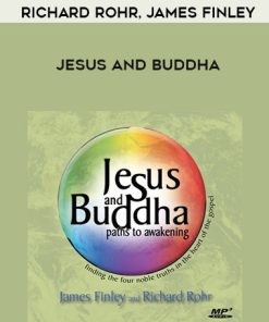 Richard Rohr, James Finley – JESUS AND BUDDHA | Available Now !