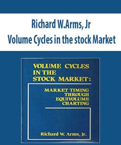 Richard W.Arms, Jr – Volume Cycles in the stock Market | Available Now !