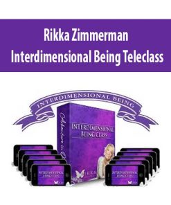 Rikka Zimmerman – Interdimensional Being Teleclass | Available Now !