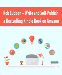 Rob Cubbon – Write and Self-Publish a Bestselling Kindle Book on Amazon | Available Now !