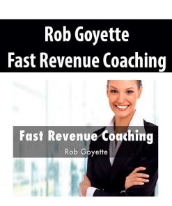 Rob Goyette – Fast Revenue Coaching | Available Now !