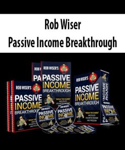 Rob Wiser – Passive Income Breakthrough | Available Now !