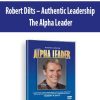 Robert Dilts – Authentic Leadership: The Alpha Leader | Available Now !