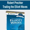 Robert Prechter – Trading the Elliott Waves | Available Now !