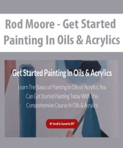 Rod Moore – Get Started Painting In Oils & Acrylics | Available Now !