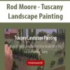 Rod Moore – Tuscany Landscape Painting | Available Now !