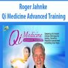 Roger Jahnke – Qi Medicine Advanced Training | Available Now !