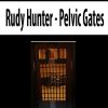 Rudy Hunter – Pelvic Gates | Available Now !