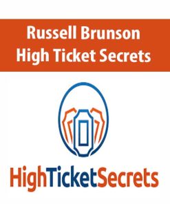Russell Brunson – High Ticket Secrets | Available Now !