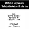 Ruth Miller & Larry Pesavento – The Ruth Miller Method of Trading Corn | Available Now !