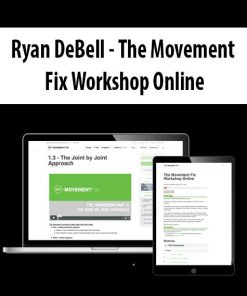 Ryan DeBell – The Movement Fix Workshop Online | Available Now !