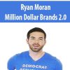 Ryan Moran – Million Dollar Brands 2.0 | Available Now !