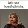 Sabrina Peterson – Become A Dropshipping Beast | Available Now !