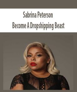 Sabrina Peterson – Become A Dropshipping Beast | Available Now !