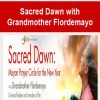 Sacred Dawn with Grandmother Flordemayo | Available Now !