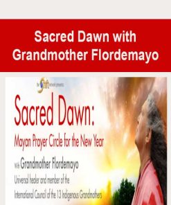 Sacred Dawn with Grandmother Flordemayo | Available Now !