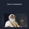 Sadhguru Jaggl Vasudev – Pain of Ignorance | Available Now !