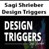 Sagi Shrieber – Design Triggers | Available Now !