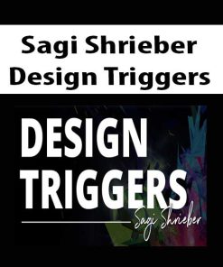 Sagi Shrieber – Design Triggers | Available Now !