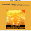 Sally Kempton – Wisdom Goddess Empowerment | Available Now !