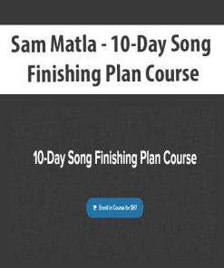 Sam Matla – 10-Day Song Finishing Plan Course | Available Now !