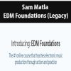 Sam Matla – EDM Foundations (Legacy) | Available Now !