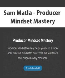 Sam Matla – Producer Mindset Mastery | Available Now !