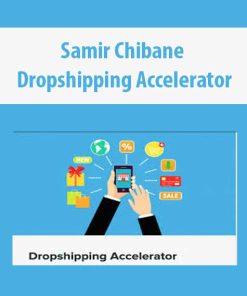 Samir Chibane – Dropshipping Accelerator – Update 2020 | Available Now !