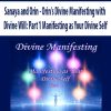 Sanaya and Orin – Orin’s Divine Manifesting with Divine Will: Part 1 Manifesting as Your Divine Self | Available Now !