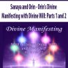 Sanaya and Orin – Orin’s Divine Manifesting with Divine Will: Parts 1 and 2 | Available Now !