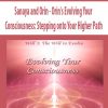 Sanaya and Orin – Orin’s Evolving Your Consciousness: Stepping onto Your Higher Path | Available Now !