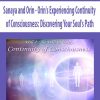 Sanaya and Orin – Orin’s Experiencing Continuity of Consciousness: Discovering Your Soul’s Path | Available Now !