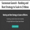 Saravanan Ganesh – Ranking and Rent Strategy to Scale to $10kmo | Available Now !