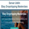Sarwar Uddin – Ebay Dropshipping Masterclass | Available Now !