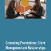 Consulting Foundations Client Management and Relationships | Available Now !