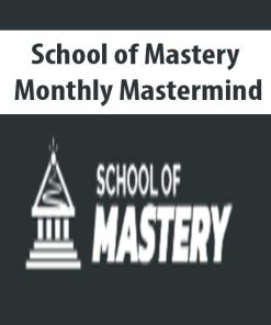 School of Mastery – Monthly Mastermind | Available Now !